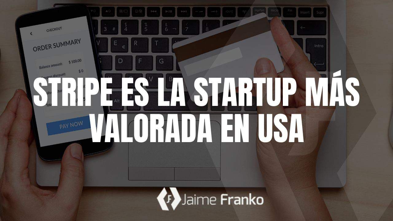 Stripe es la Startup más valorada en USA